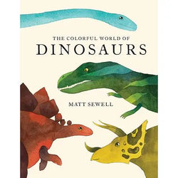 The Colorful World Of Dinosaurs Book